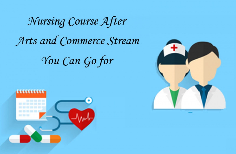 Nursing Course After Arts and Commerce Stream You Can Go for