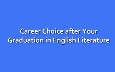 The best career choice that you can opt for after your graduation in English Literature